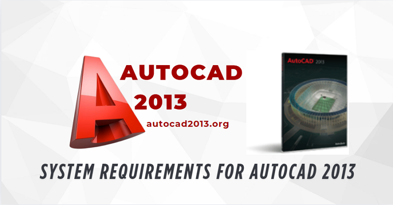 System Requirements for AutoCAD 2013